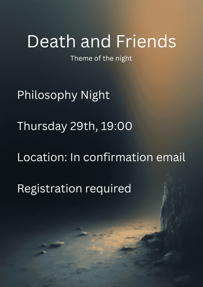 Death and friends Philosophy night 29th